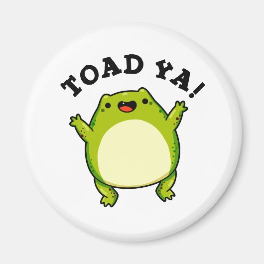 Toad Ya Funny Frog Pun Magnet (Vorne)