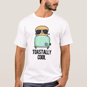 Toast Cooler Toast Pun T-Shirt