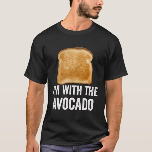 Toast Ich bin mit dem Avocado Brot Slice Avocado T T-Shirt (Vorderseite)