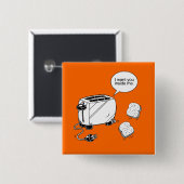 TOAST INSIDE ME BUTTON (Vorne & Hinten)