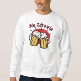 Toast Na Zdrowie mit den Bier-Tassen Sweatshirt