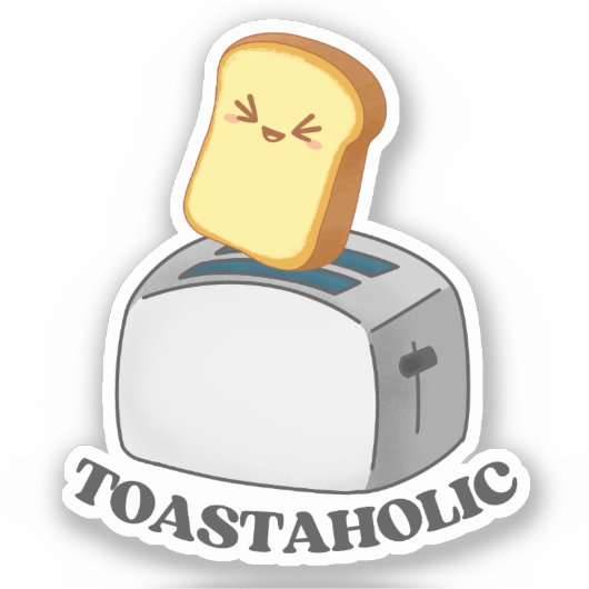 Toastaholic Toaster Niedlich Kawaii Toast Puck Sti Aufkleber (Vorderseite)