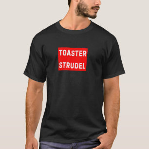 Toaster Strudel T-Shirt