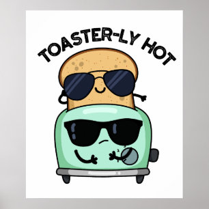 Toasterly Heiße Lustige Toaster Wortspiel  Poster