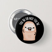 Tobe oder nicht zu sein Shakespeare Pun Dark BG Button (Vorne & Hinten)