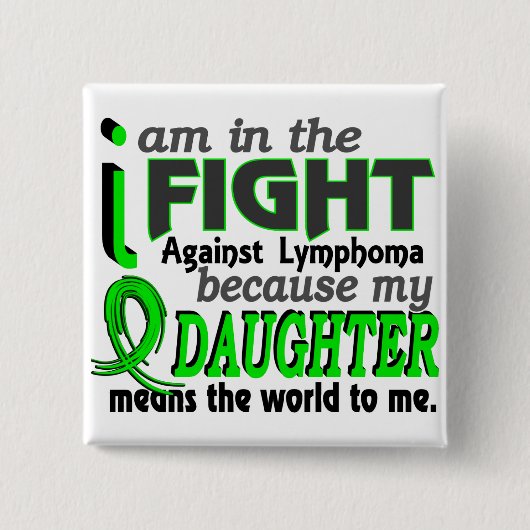 Tochter bedeutet die Welt zu mir Lymphom Button (Vorderseite)