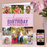 Tochter Birthday Foto Collage Personalisiert Pink Karte<br><div class="desc">Personalisierte Geburtstagskarte, die Sie für jedermann anpassen können! Die Fotovorlage ist für Sie bereit, 8 Ihrer Lieblings-Fotos hinzuzufügen und den Text innen und außen zu personalisieren. Die Beispielformulierung auf der Vorderseite lautet "Happy Geburtday to the best Tochtery ever" und man könnte dies an die beste Mutter aller Zeiten anpassen, zum...</div>