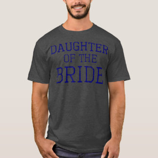 Tochter der Braut - Coordinating Wedding Party T-Shirt