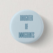 Tochter der Immigranten Button (Vorderseite)