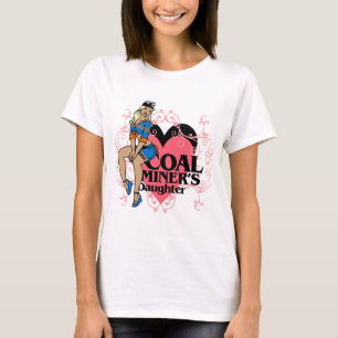 TOCHTER EINES KOHLENBERGWERKARBEITERS T-Shirt