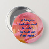 Tochter halte deine Hand Herz Forever Knöpfe Rose Button (Vorne & Hinten)