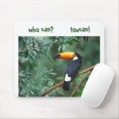 Toco Toucan, wer kann? toucan! Mousepad (Mit Mouse)
