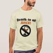Tod an allen Saft T-Shirt (Vorderseite)