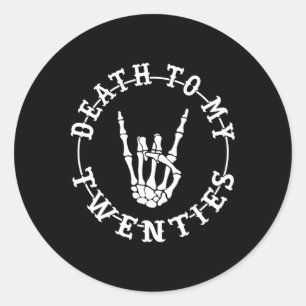 Tod an meine zwanziger 30. Geburtstag Skeleton Han Runder Aufkleber