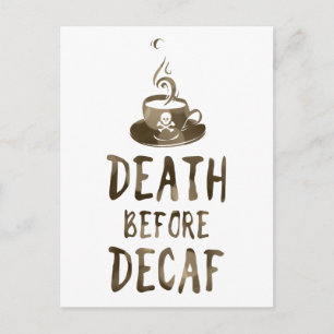 Tod bevor entcoffeinierter Kaffee Postkarte