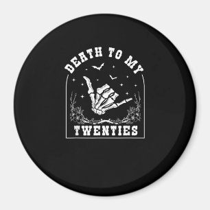 Tod bis meine Zwanziger - Whimsigoth 30. Geburtsta Magnet