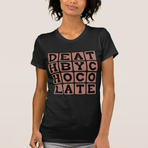 Tod durch Schokolade, süßer Untergang T-Shirt
