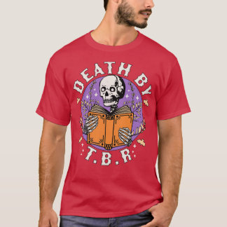Tod durch TBR zum Lesen von Skelett lesen Buch T-Shirt