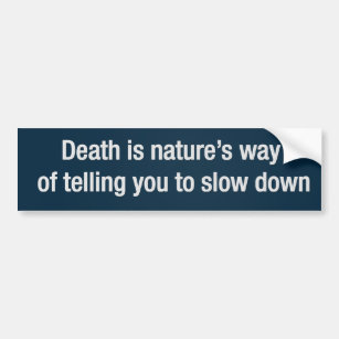 Tod ist die Weise der Natur des Erklärens Sie zu Autoaufkleber