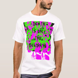 TOD IST NUR DER ANFANG T-Shirt