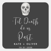 Tod macht uns Teil Quadratischer Aufkleber (Vorderseite)