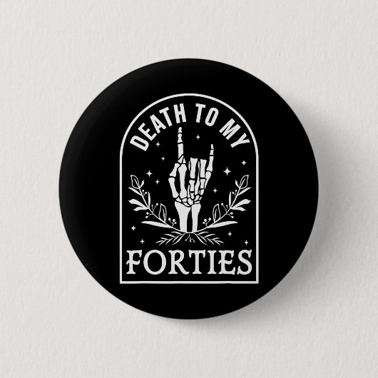 Tod meinem vierzigsten 50. Geburtstag Skelett Goth Button (Vorderseite)