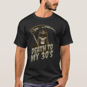 Tod meines 30er grausamen Sensenmanns Skull 30. Ge T-Shirt
