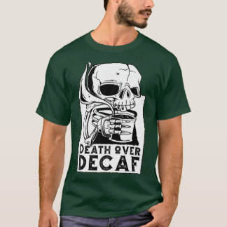 Tod über Zehntelskelett Kaffeelöwe lustig T-Shirt