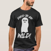 Tod, um Wild Goofy Ghost Slogan zu sein T-Shirt (Vorderseite)