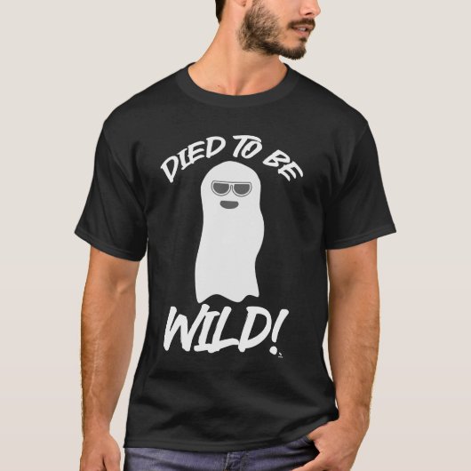 Tod, um Wild Goofy Ghost Slogan zu sein T-Shirt (Vorderseite)
