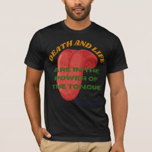 Tod und Leben liegen in der Macht der Zunge  T-Shirt