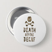 Tod vor Decaf Button (Vorne & Hinten)