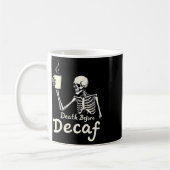 Tod vor Decaf Funny Skeleton Kaffee Lover Hal Kaffeetasse (Links)