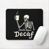 Tod vor Decaf Funny Skeleton Kaffee Lover Hal Mousepad (Mit Mouse)