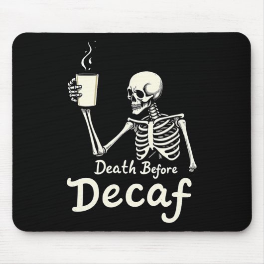Tod vor Decaf Funny Skeleton Kaffee Lover Hal Mousepad (Vorne)