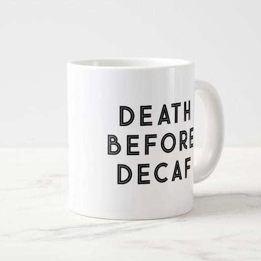 Tod vor Decaf Funny Typografy Tasse (Vorderseite Rechts)