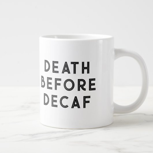Tod vor Decaf Funny Typografy Tasse (Rechts)