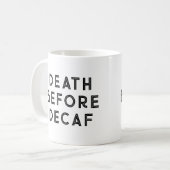 Tod vor Decaf Funny Typografy Tasse (Vorderseite Links)
