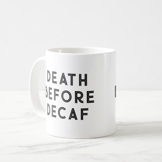 Tod vor Decaf Funny Typografy Tasse (Vorderseite Links)