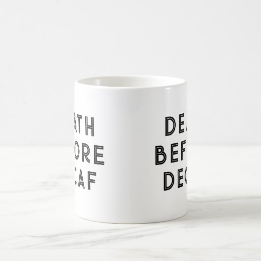 Tod vor Decaf Funny Typografy Tasse (Mittel)