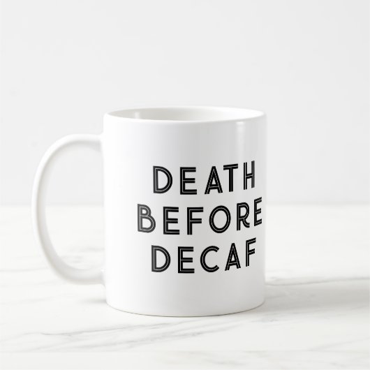 Tod vor Decaf Funny Typografy Tasse (Links)