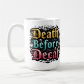 Tod vor Decaf Kaffeetasse (Links)