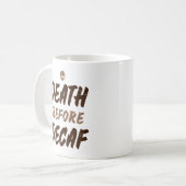 Tod vor Decaf. Kaffeetasse (Vorderseite Links)