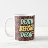 Tod vor Decaf Kaffeetasse (Links)