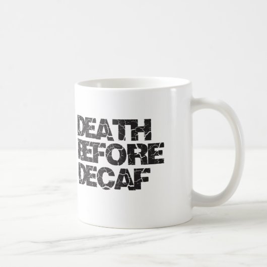 Tod vor Decaf Kaffeetasse (Rechts)