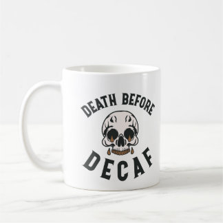 Tod vor Decaf Schädel - Kaffee Lover Kaffeetasse