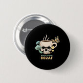 Tod vor Decaf Skeleton Halloween Skull Mushro Button (Vorne & Hinten)