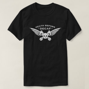 Tod vor Decaf T-Shirt