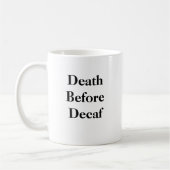Tod vor Decaf-Tasse Kaffeetasse (Links)
