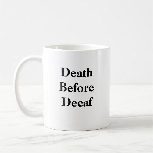 Tod vor Decaf-Tasse Kaffeetasse (Links)